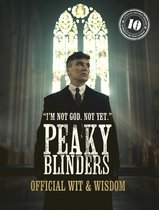 Peaky Blinders- Peaky Blinders: Official Wit & Wisdom