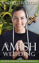 Second Chance Amish Romance Series 3 - A New Amish Wedding