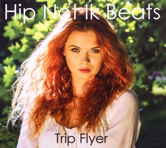 Trip Flyer: Hip Not Ik Beats [CD]