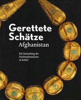 Gerettete Schàtze - Afghanistan - Die Sammlung des Nationalmuseums Kabul