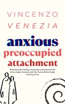 Anxious Preoccupied Attachment