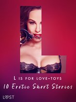 The Erotic Alphabet 12 - L is for Love-toys - 10 Erotic Short Stories
