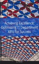 Achieving Excellence Optimizing IT Department KPIs for Success