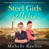 Steel Girls at War: The new heartwarming WW2 historical fiction romance about love, friendship and hope (The Steel Girls, Book 4)