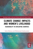 Routledge Studies in Hazards, Disaster Risk and Climate Change- Climate Change Impacts and Women’s Livelihood