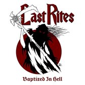 Last Rites - Baptized In Hell (LP)