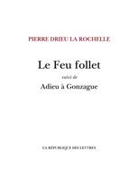 Drieu la Rochelle - Le Feu follet