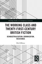 Routledge Studies in Contemporary Literature-The Working Class and Twenty-First-Century British Fiction