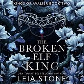 The Broken Elf King: The TikTok fantasy romance sensation for 2023 (The Kings of Avalier, Book 2)