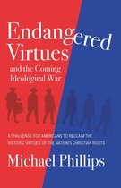 Endangered Virtues and the Coming Ideological War
