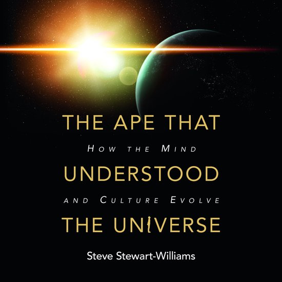 Ape that Understood the Universe, The - cover