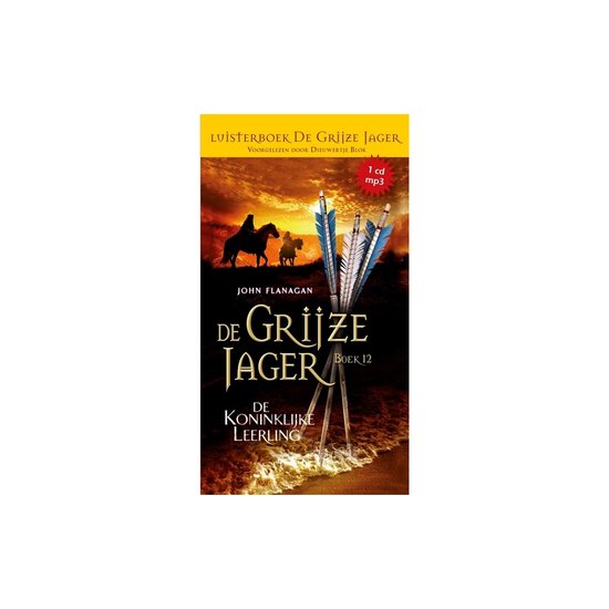 Luisterboek De Grijze Jager, De koninklijke leerling, boek 12 van John Flanagan. Met op de voorkant pijlen en paarden met ruiters bij zonsondergang.
