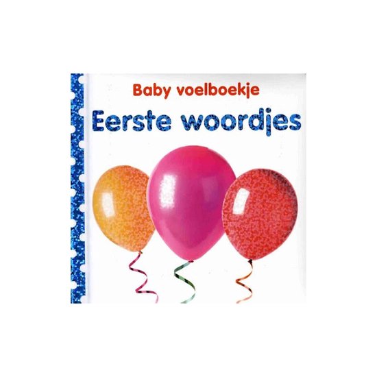 Baby voelboekje Eerste woordjes met drie ballonnen: oranje, roze en rood.