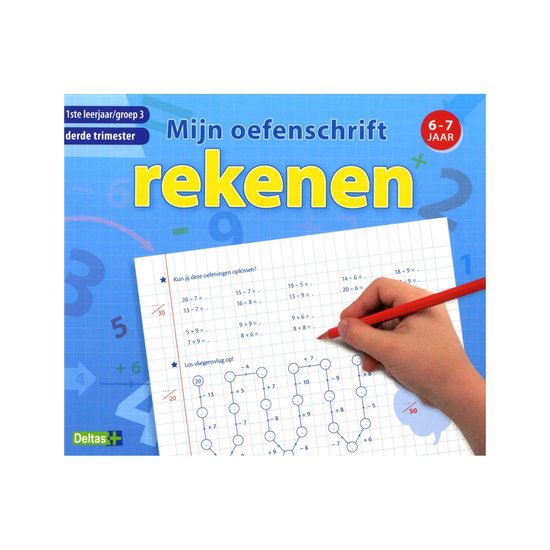 Rekenen 6-7 jaar 1 ste leerjaar, groep 3, derde trimester Mijn oefenschrift