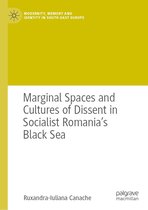 Modernity, Memory and Identity in South-East Europe - Marginal Spaces and Cultures of Dissent in Socialist Romania's Black Sea