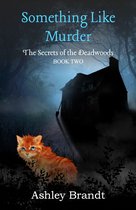 The Secrets of the Deadwoods 2 - Something Like Murder