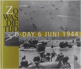 Zo was die tijd / D-Day 6 juni 1944