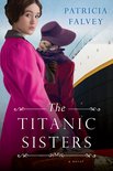 The Titanic Sisters A Riveting Story of Strength and Family