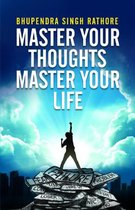 Master Your Thoughts Master Your Life