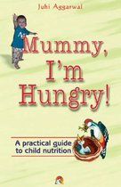 Mummy, I'm Hungry!