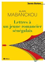 Secrets d'écriture - Lettres à un jeune romancier sénégalais