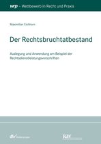 Schriftenreihe Wettbewerb in Recht und Praxis - Der Rechtsbruchtatbestand