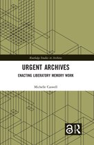 Routledge Studies in Archives- Urgent Archives