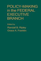Policy-Making in the Federal Executive Branch