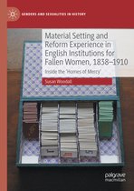 Genders and Sexualities in History- Material Setting and Reform Experience in English Institutions for Fallen Women, 1838-1910