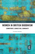 Routledge Critical Studies in Buddhism- Women in British Buddhism