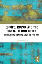 Routledge Contemporary Russia and Eastern Europe Series- Europe, Russia and the Liberal World Order