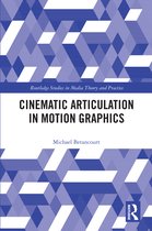 Routledge Studies in Media Theory and Practice- Cinematic Articulation in Motion Graphics