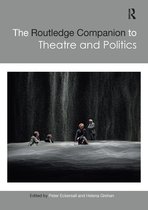 Routledge Companions-The Routledge Companion to Theatre and Politics