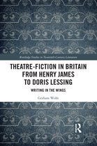 Routledge Studies in Twentieth-Century Literature- Theatre-Fiction in Britain from Henry James to Doris Lessing