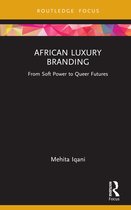 Routledge Critical Advertising Studies- African Luxury Branding