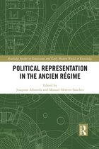 Routledge Studies in Renaissance and Early Modern Worlds of Knowledge- Political Representation in the Ancien Régime