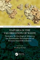 Novel Biotechnological Applications for Waste to Value Conversion- Enzymes in the Valorization of Waste