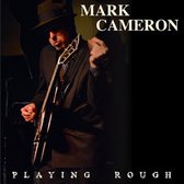 Mark Cameron - Playing Rough (LP)