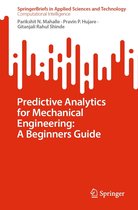 SpringerBriefs in Applied Sciences and Technology - Predictive Analytics for Mechanical Engineering: A Beginners Guide