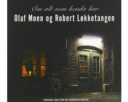 Olaf Moen & Robert Løkketangen - Om Alt Som Henda Har (Traditional Songs From The Southeastern Norway) (CD)
