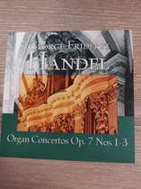 George Frideric Handel Organ Concertos Op. 7 Nos 1-3