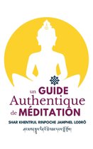 Un Guide Authentique De Méditation