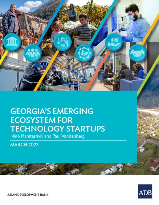 Ecosystems for Technology Startups in Asia and the Pacific- Georgia's Emerging Ecosystem for Technology Startups