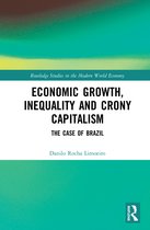 Routledge Studies in the Modern World Economy- Economic Growth, Inequality and Crony Capitalism