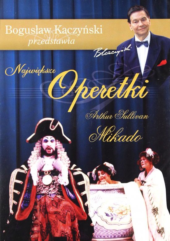 Bogusław Kaczyński Przedstawia: Operetki 05: Mikado [DVD]