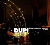 DUP!: Session In Something Like Studio (digipack) [CD]