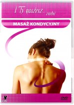 I ty możesz zrobić... masaż kondycyjny [DVD]