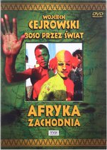 Wojciech Cejrowski - Boso przez świat : Afryka Zachodnia [DVD]