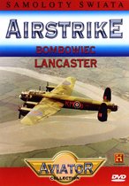 Wielka Encyklopedia Lotnictwa 53: AIRSTRIKE - Bombowiec Lancaster [DVD]