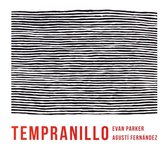 Evan Parker & Agusti Fernandez: Tempranillo [CD]